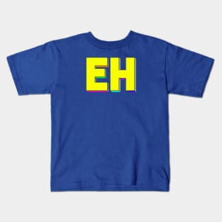 Eh Kids T-Shirt